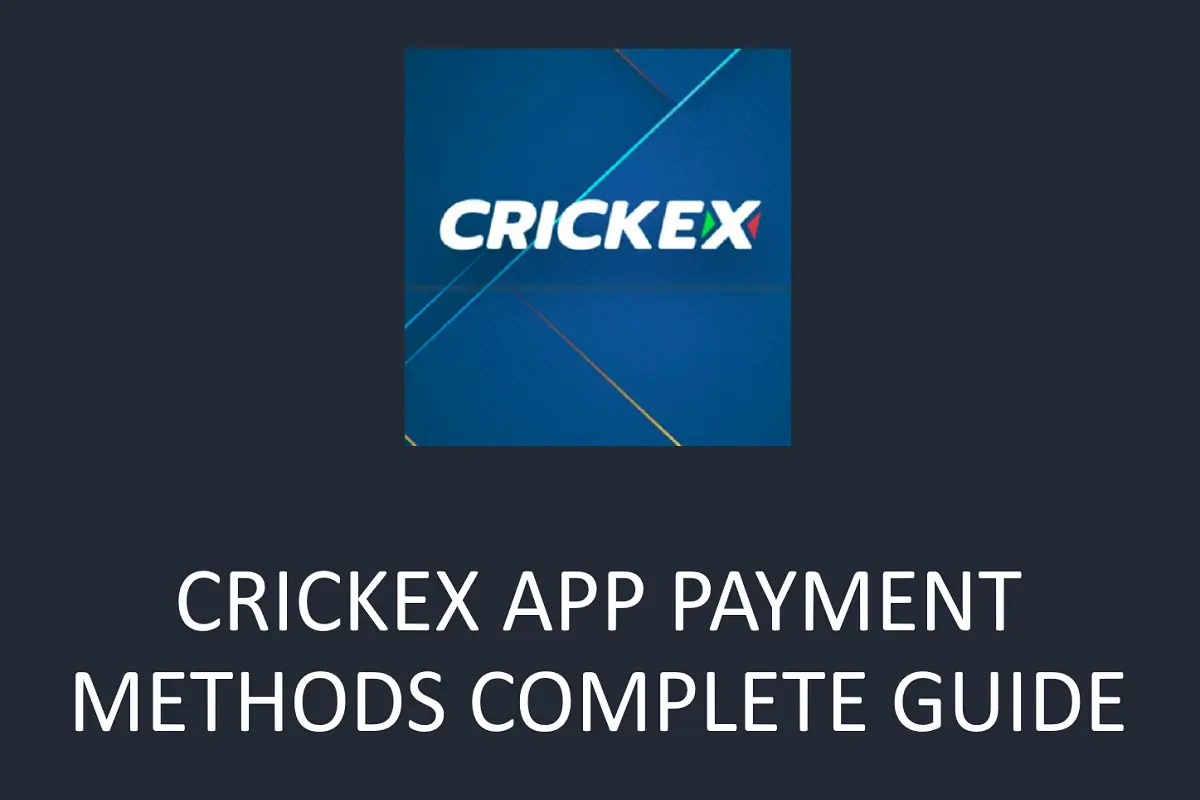 Crickex App Payment Methods: A Complete Guide to Deposits and Withdrawals